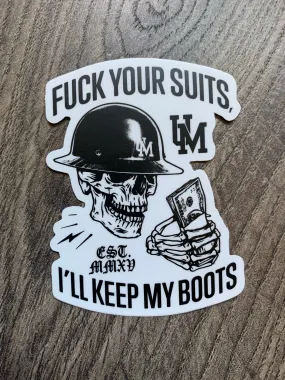 Fuck your suits I’ll keep my boots